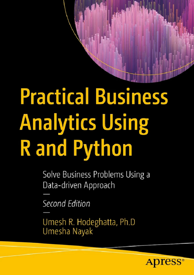 Practical Business Analytics Using R And Python Solve Business