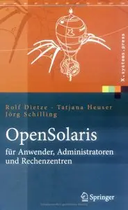 OpenSolaris für Anwender, Administratoren und Rechenzentren: Von den ersten Schritten bis zum produktiven Betrieb auf Sparc, PC