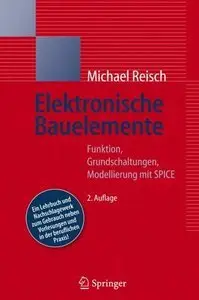 Elektronische Bauelemente: Funktion, Grundschaltungen, Modellierung mit SPICE (Repost)