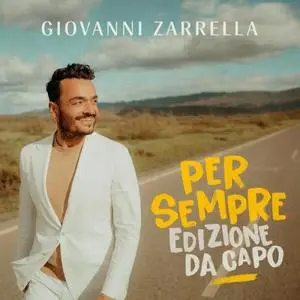 Giovanni Zarrella - PER SEMPRE (EDIZIONE DA CAPO) (2023)