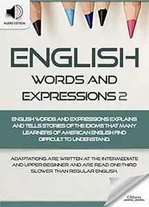 English Words and Expressions 2 - AUDIO EDITION: American Vocabularies and Idioms for English as a Second Language Students,