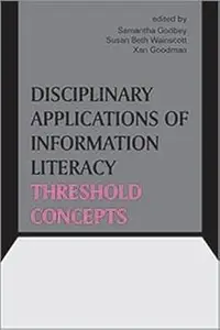 Disciplinary Applications of Information Literacy Threshold Concepts