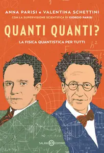 Anna Parisi, Valentina Schettini - Quanti quanti? La fisica quantistica per tutti