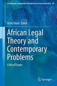 African Legal Theory and Contemporary Problems: Critical Essays