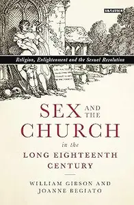 Sex and the Church in the Long Eighteenth Century: Religion, Enlightenment and the Sexual Revolution