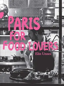 Paris for Food Lovers (Food Lovers Guides)