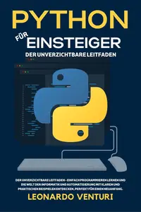 Python für Anfänger: Der unverzichtbare Leitfaden (German Edition)