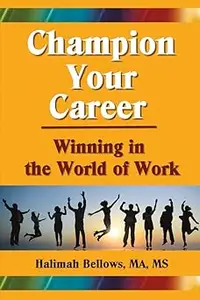 Champion Your Career: Winning in the World of Work