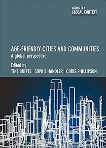 Age-Friendly Cities and Communities: A Global Perspective