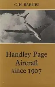 Handley Page Aircraft since 1907 (Repost)