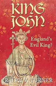King John: England's Evil King?