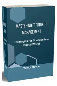 Mastering IT Project Management: Strategies for Success in a Digital World