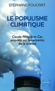 Stéphane Foucart, "Le populisme climatique : Claude Allègre et Cie, enquête sur les ennemis de la science"