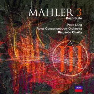 Riccardo Chailly, Royal Concertgebouw Orchestra - Gustav Mahler: Symphony No. 3; Bach Suite (2004)