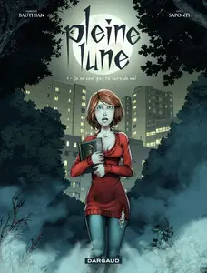 Pleine Lune - Tome 1 - Je Ne Veux Pas Te Faire De Mal