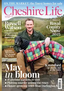 Cheshire Life - May 2025