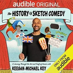 The History of Sketch Comedy: A Journey Through the Art and Craft of Humor