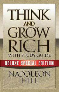 Think and Grow Rich with Study Guide: Deluxe Special Edition