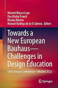 Towards a New European Bauhaus―Challenges in Design Education: EAAE Annual Conference―Madrid 2022