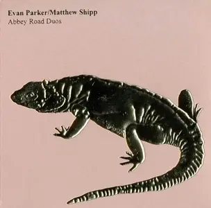 Evan Parker / Matthew Shipp - Abbey Road Duos (2007)