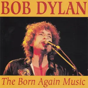 Bob Dylan - The Born Again Music (1993)