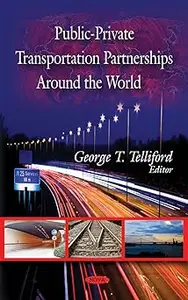 Public-Private Transportation Partnerships Around the World