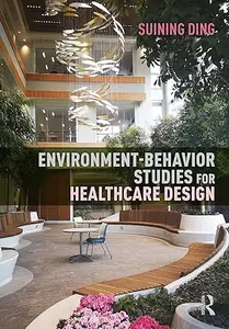 Environment-Behavior Studies for Healthcare Design (Repost)