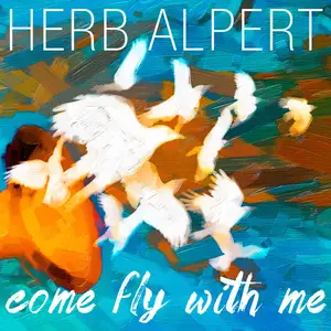Herb Alpert - Come Fly with Me (Remastered) (2015/2026) [Official Digital Download]