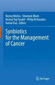 Synbiotics for the Management of Cancer