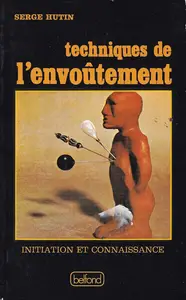 Serge Hutin, "Techniques de l'envoûtement"