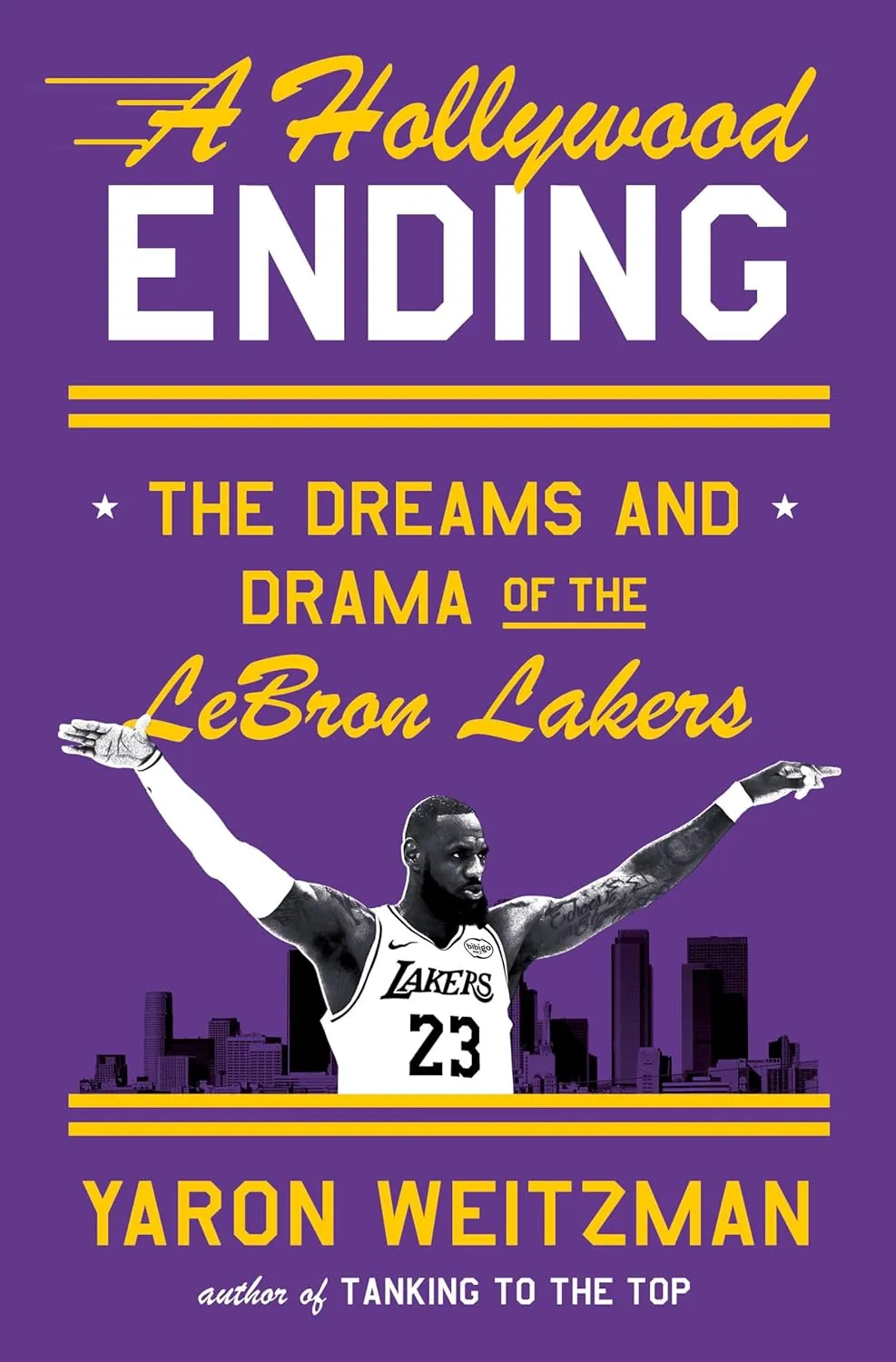 A Hollywood Ending: The Dreams and Drama of the LeBron Lakers