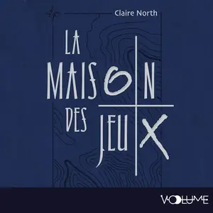 Claire North, "La maison des Jeux - l'intégrale"