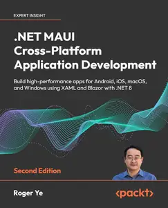 .NET MAUI Cross-Platform Application Development: Build high-performance apps for Android, iOS, macOS, and Windows 2nd Edition