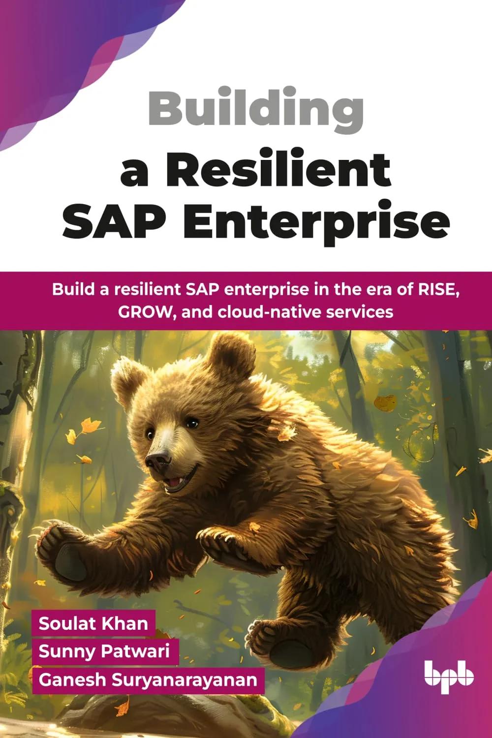 Building a Resilient SAP Enterprise: Build a resilient SAP enterprise in the era of RISE
