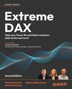 Extreme DAX: Take your Power BI and Fabric analytics skills to the next level, 2nd Edition