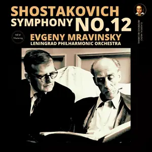 Evgueni Mravinski & Leningrad Philharmonic Orchestra - Shostakovich: Symphony No. 12 (Remastered) (1961/2025) [24/96]