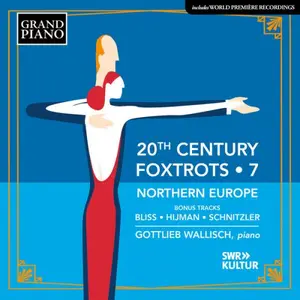 Gottlieb Wallisch - 20th Century Foxtrots, Vol. 7: Northern Europe (2025)