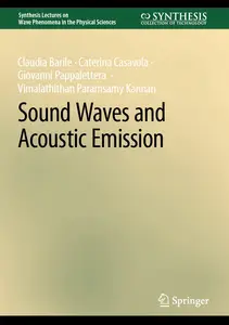 Sound Waves and Acoustic Emission (Synthesis Lectures on Wave Phenomena in the Physical Sciences)