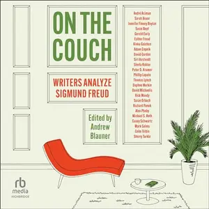 On the Couch: Writers Analyze Sigmund Freud [Audiobook]