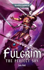 Fulgrim: The Perfect Son (Warhammer 40,000)
