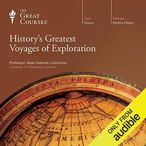 History's Greatest Voyages of Exploration [Audiobook]