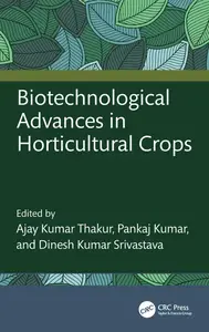 Biotechnological Advances in Horticultural Crops