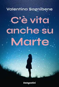 Valentina Sagnibene - C'è vita anche su Marte