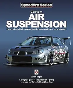 Custom Air Suspension: How to install air suspension in your road car – on a budget!