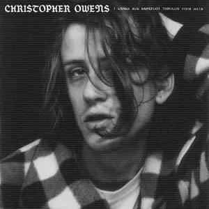 Christopher Owens - I Wanna Run Barefoot Through Your Hair (2024) [Official Digital Download]