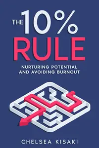 The 10% Rule: Nurturing Potential and Avoiding Burnout