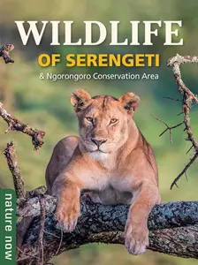 Wildlife of Serengeti & Ngorongoro Conservation Area (Nature Now)