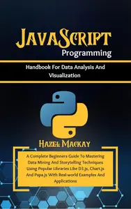 JavaScript Programming Handbook For Data Analysis And Visualization