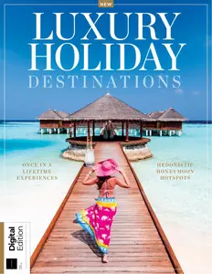 Luxury Holiday Destinations - 1st Edition - 30 January 2025