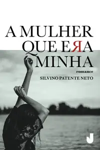 «A mulher que era minha» by Silvino Patente